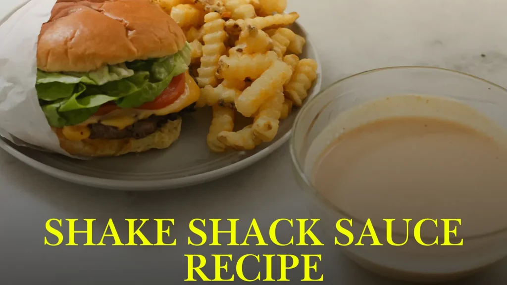 Shake Shack Sauce Recipe